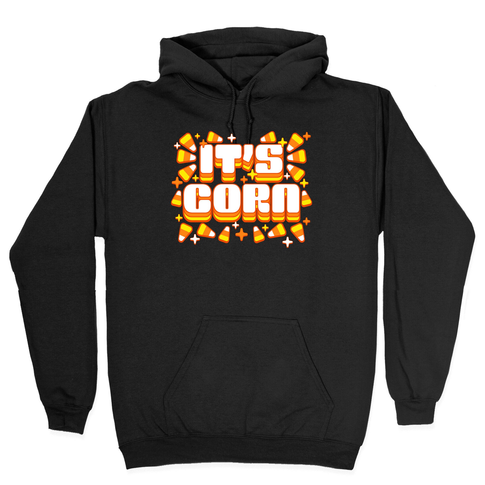 It's Corn Candy Corn Hoodie