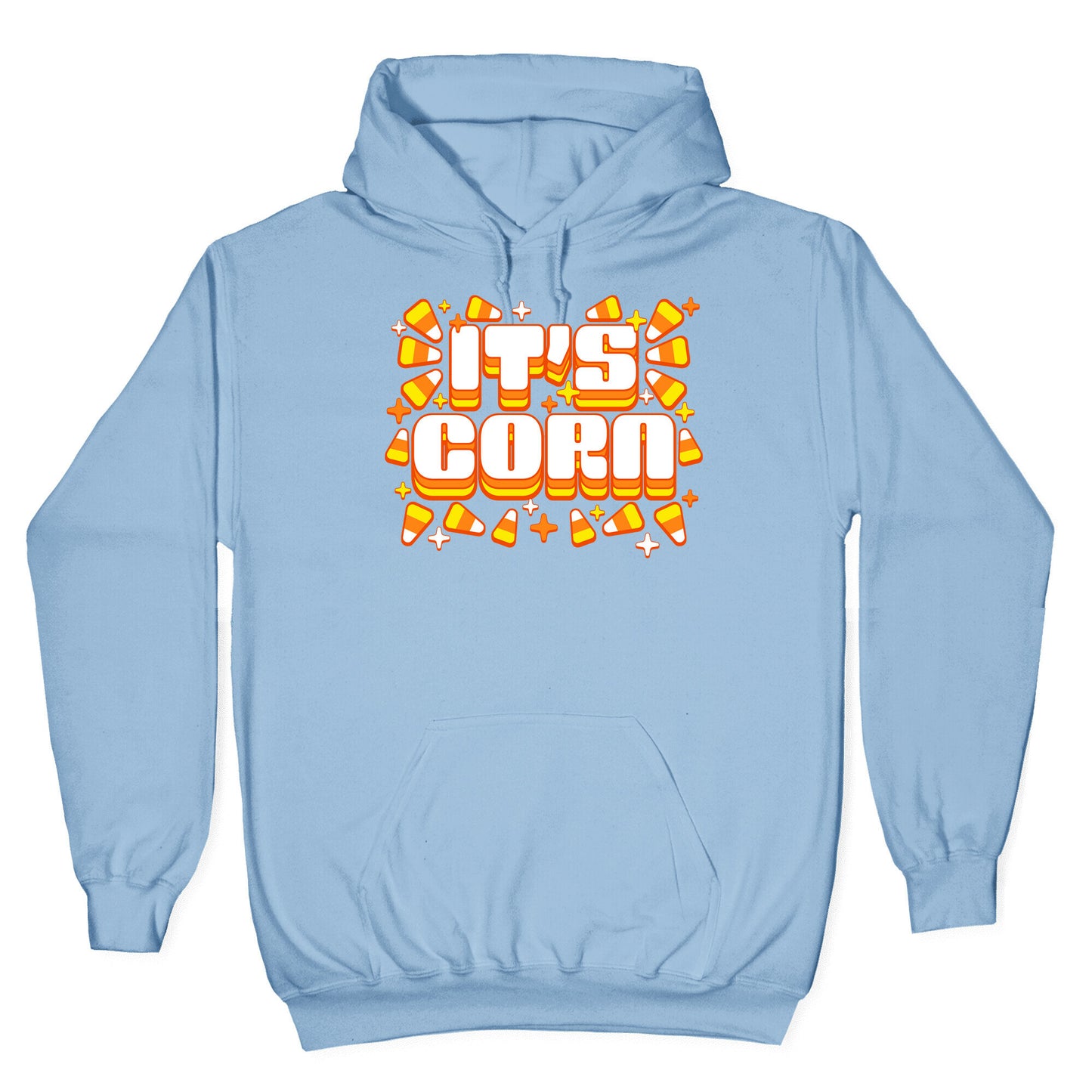 It's Corn Candy Corn Hoodie