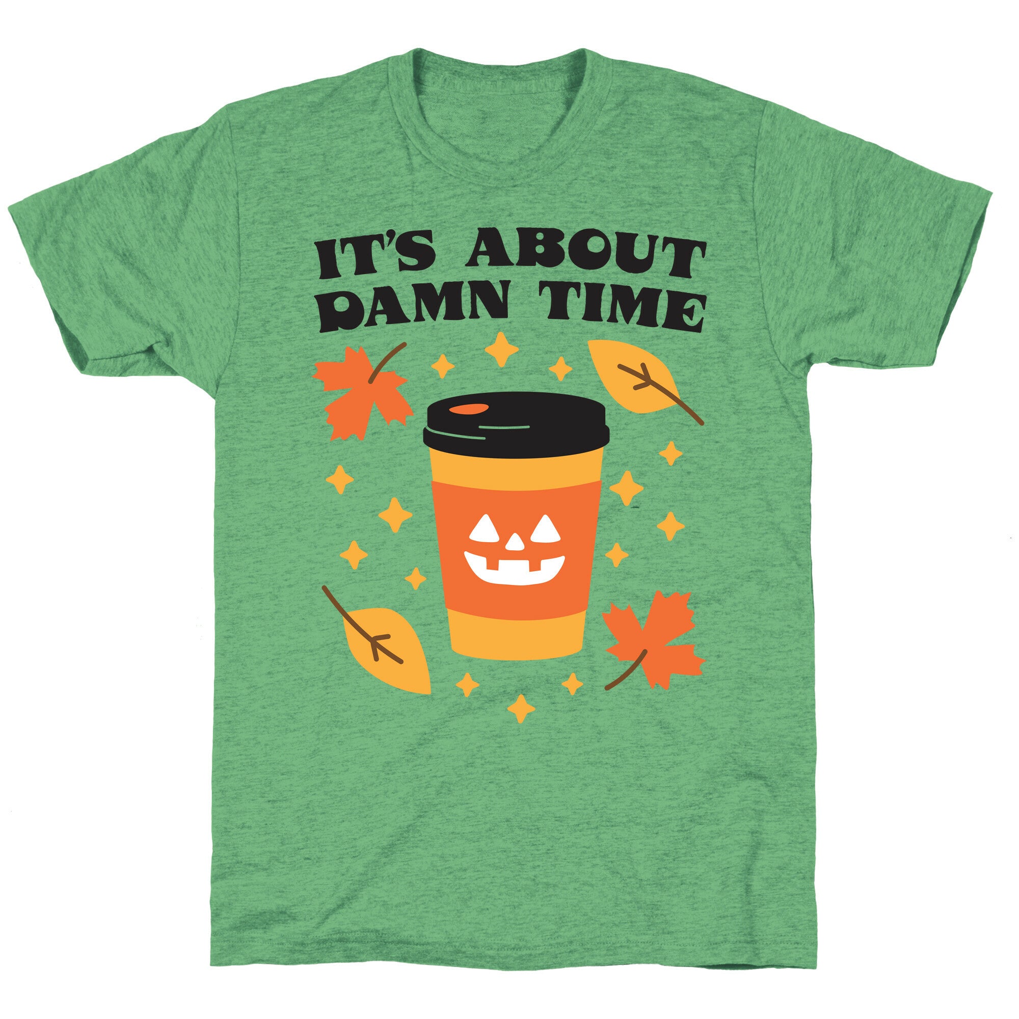 It's About Damn Time for Pumpkin Spice Unisex Triblend Tee