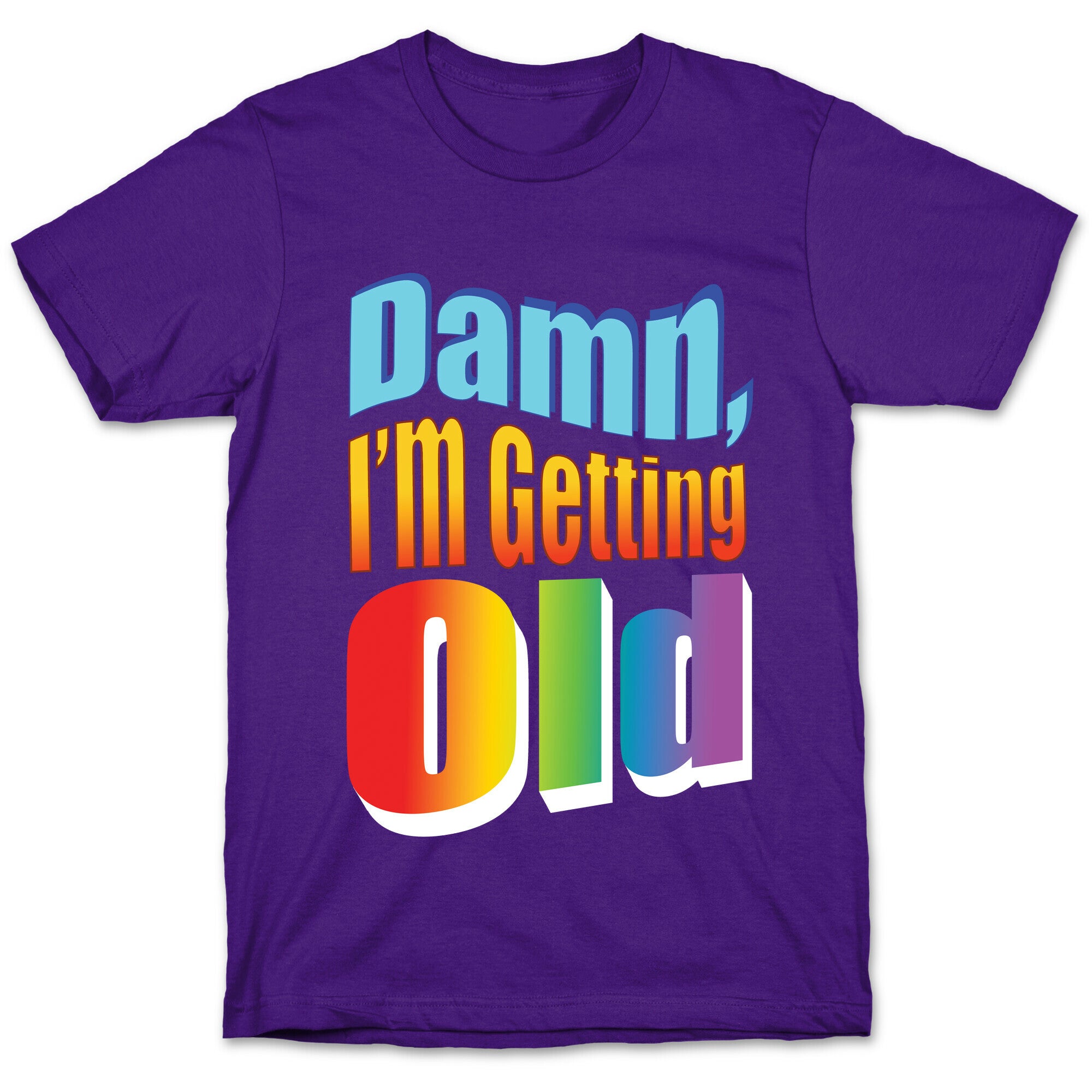 Damn, I'm Getting Old Nostalgic word art T-Shirt