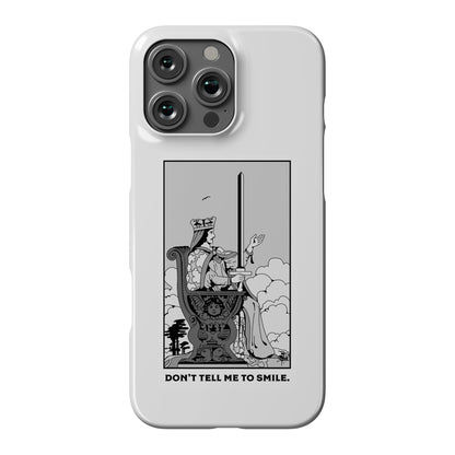 Don't Tell Me To Smile (Queen Of Swords Tarot) Phone Case