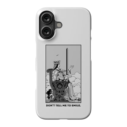 Don't Tell Me To Smile (Queen Of Swords Tarot) Phone Case