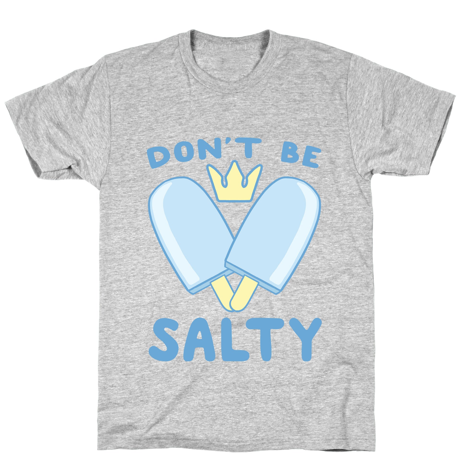 Don't Be Salty - Kingdom Hearts T-Shirt