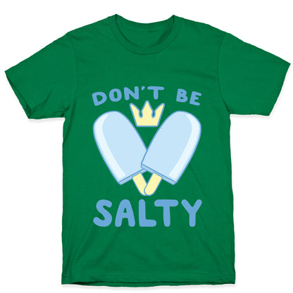 Don't Be Salty - Kingdom Hearts T-Shirt