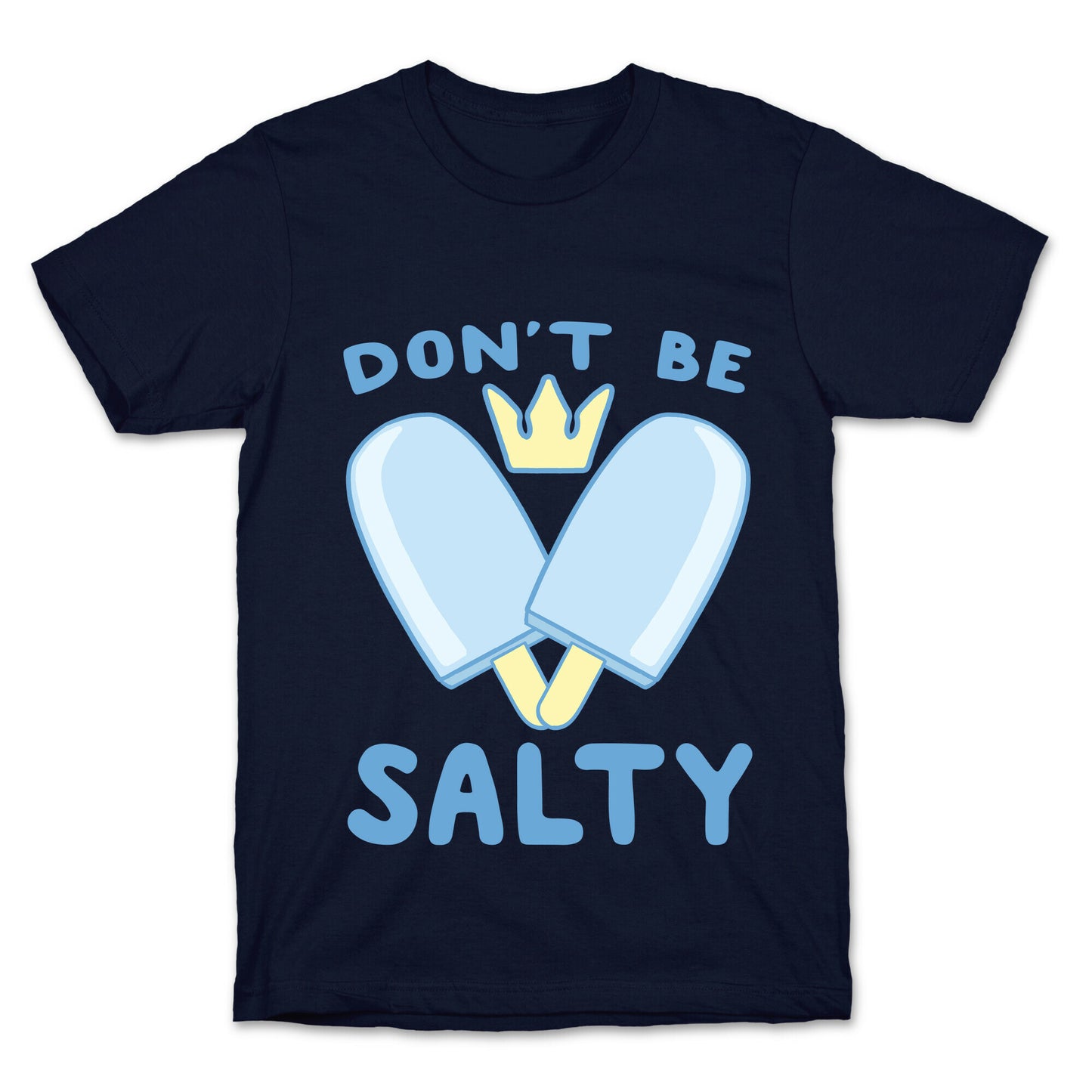 Don't Be Salty - Kingdom Hearts T-Shirt