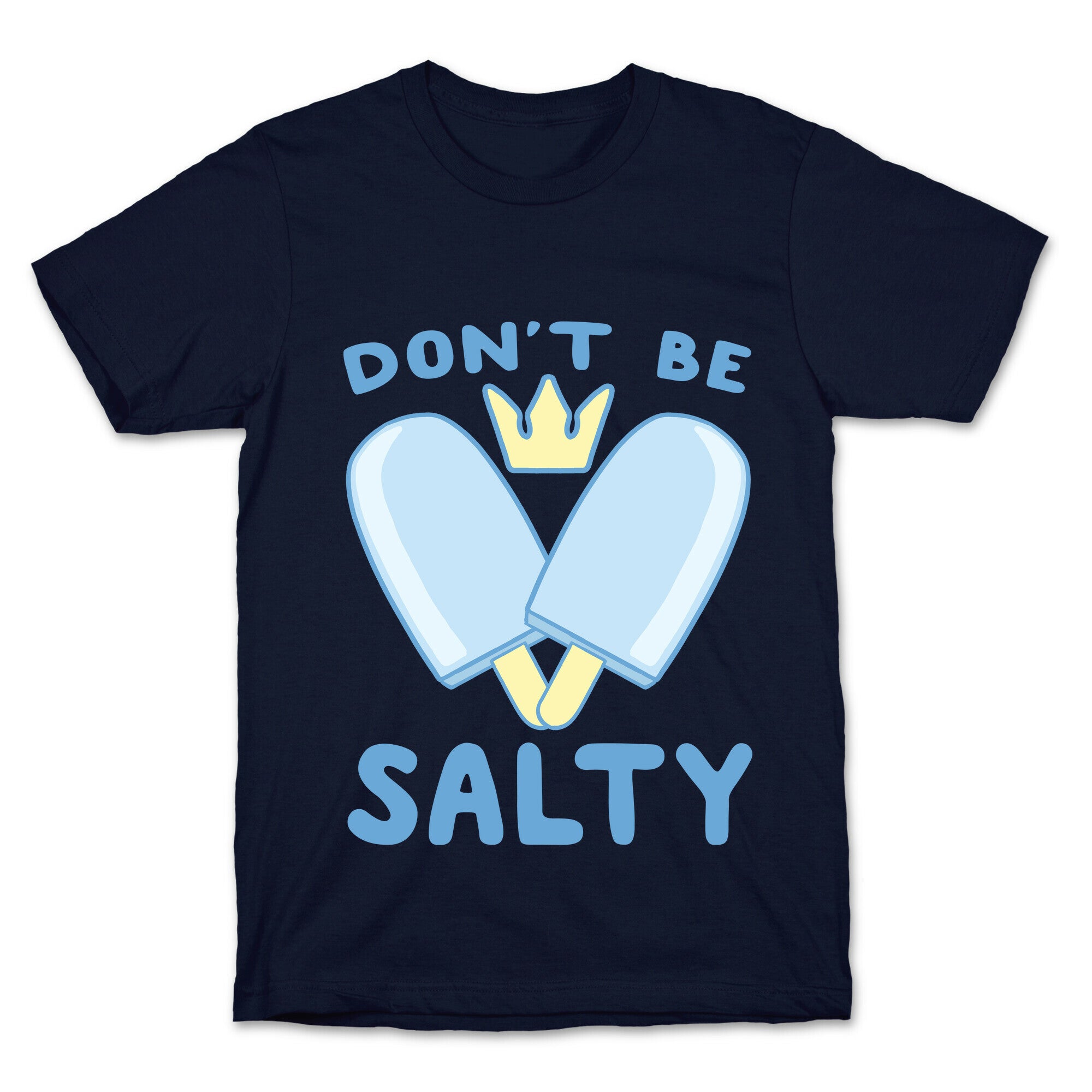 Don't Be Salty - Kingdom Hearts T-Shirt