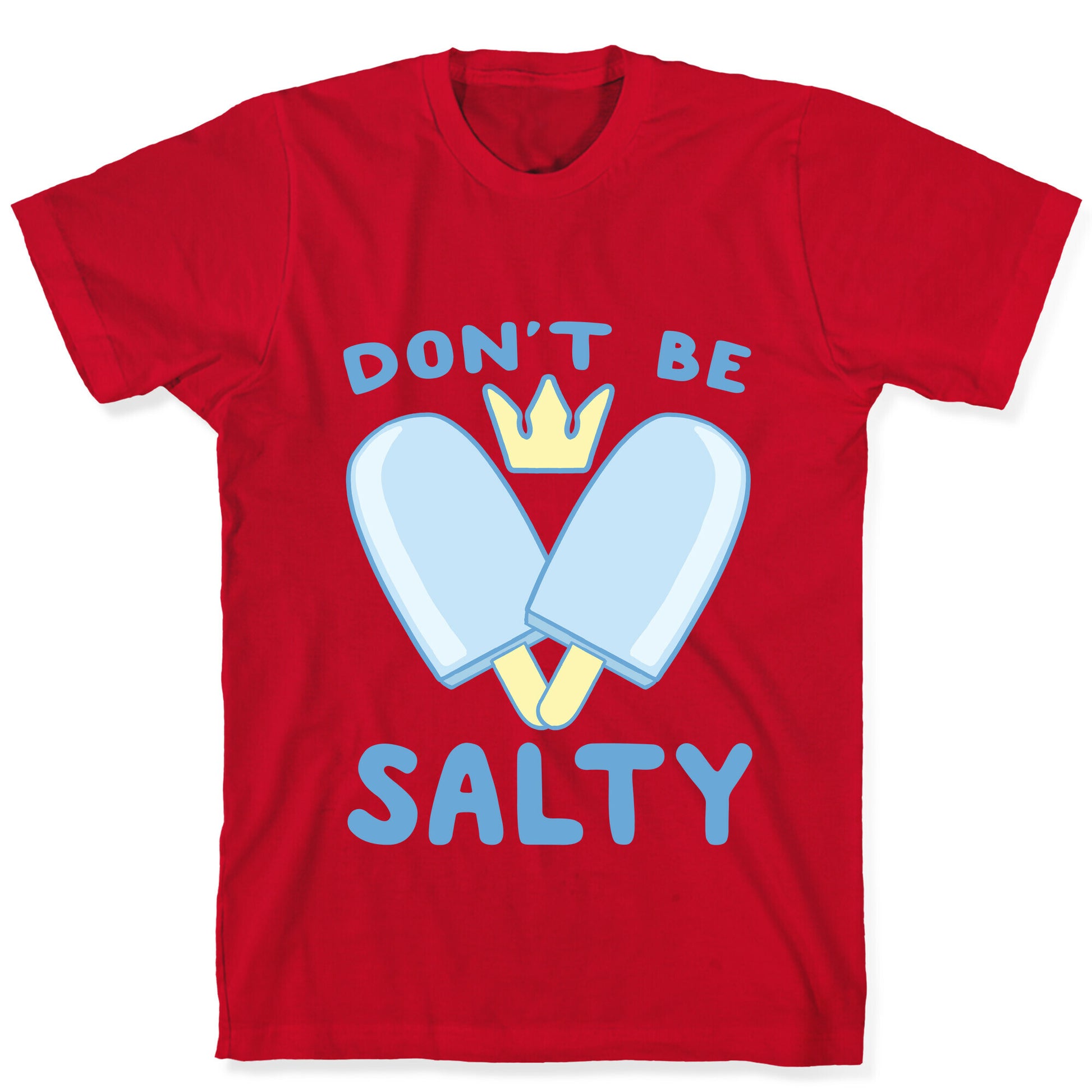 Don't Be Salty - Kingdom Hearts T-Shirt