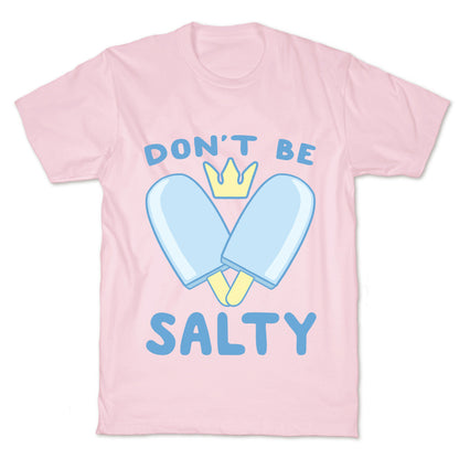 Don't Be Salty - Kingdom Hearts T-Shirt