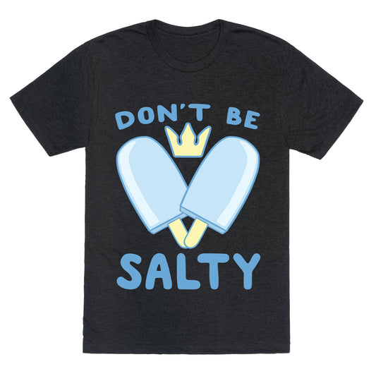 Don't Be Salty - Kingdom Hearts Unisex Triblend Tee