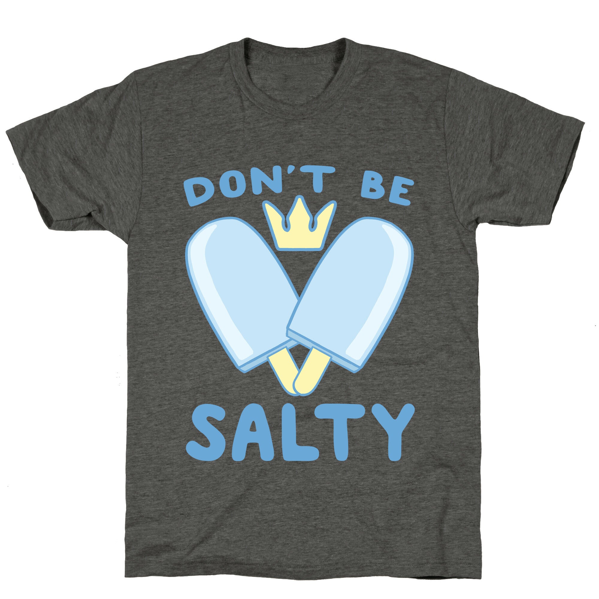 Don't Be Salty - Kingdom Hearts Unisex Triblend Tee