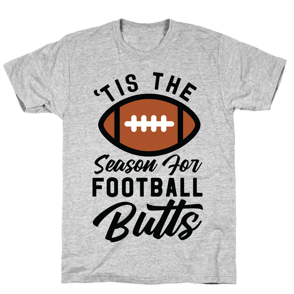 'Tis the Season for Football Butts T-Shirt
