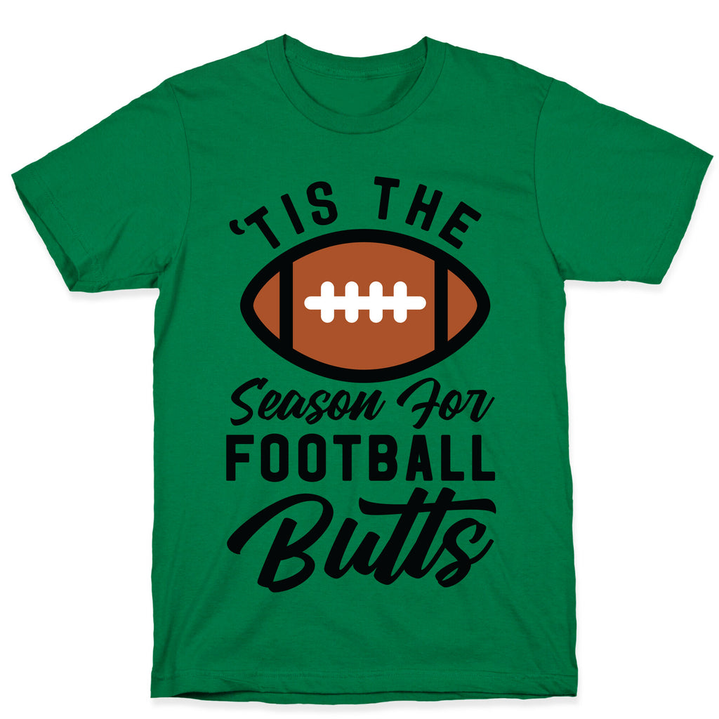 'Tis the Season for Football Butts T-Shirt