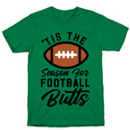 'Tis the Season for Football Butts T-Shirt