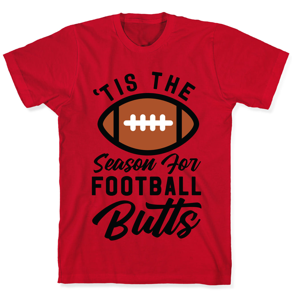 'Tis the Season for Football Butts T-Shirt