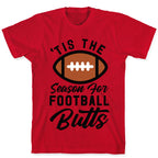 'Tis the Season for Football Butts T-Shirt