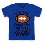 'Tis the Season for Football Butts T-Shirt