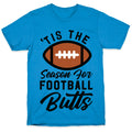'Tis the Season for Football Butts T-Shirt