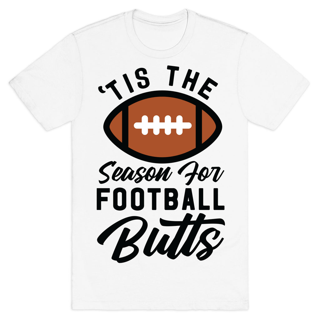 'Tis the Season for Football Butts T-Shirt
