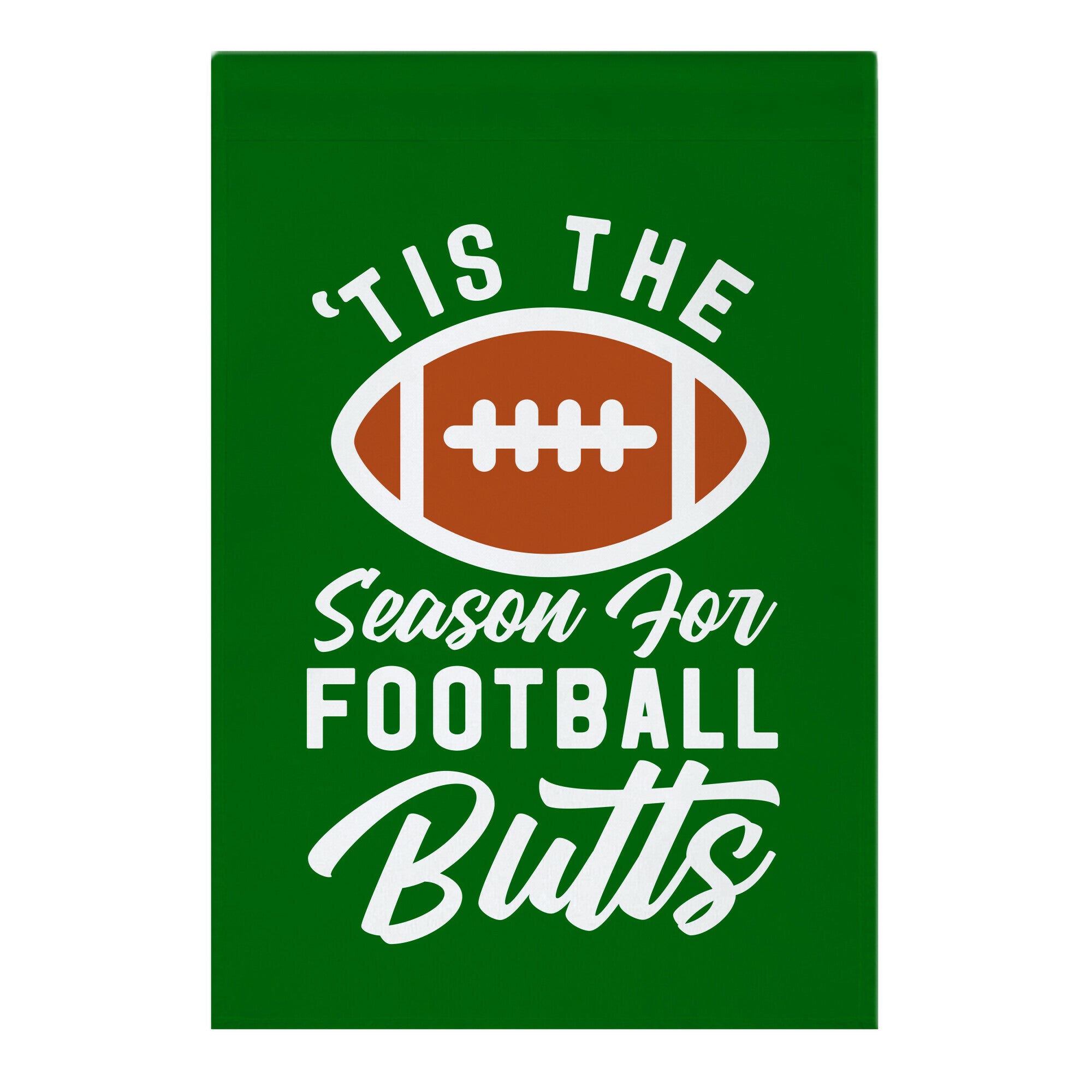 'Tis the Season for Football Butts Garden Flag