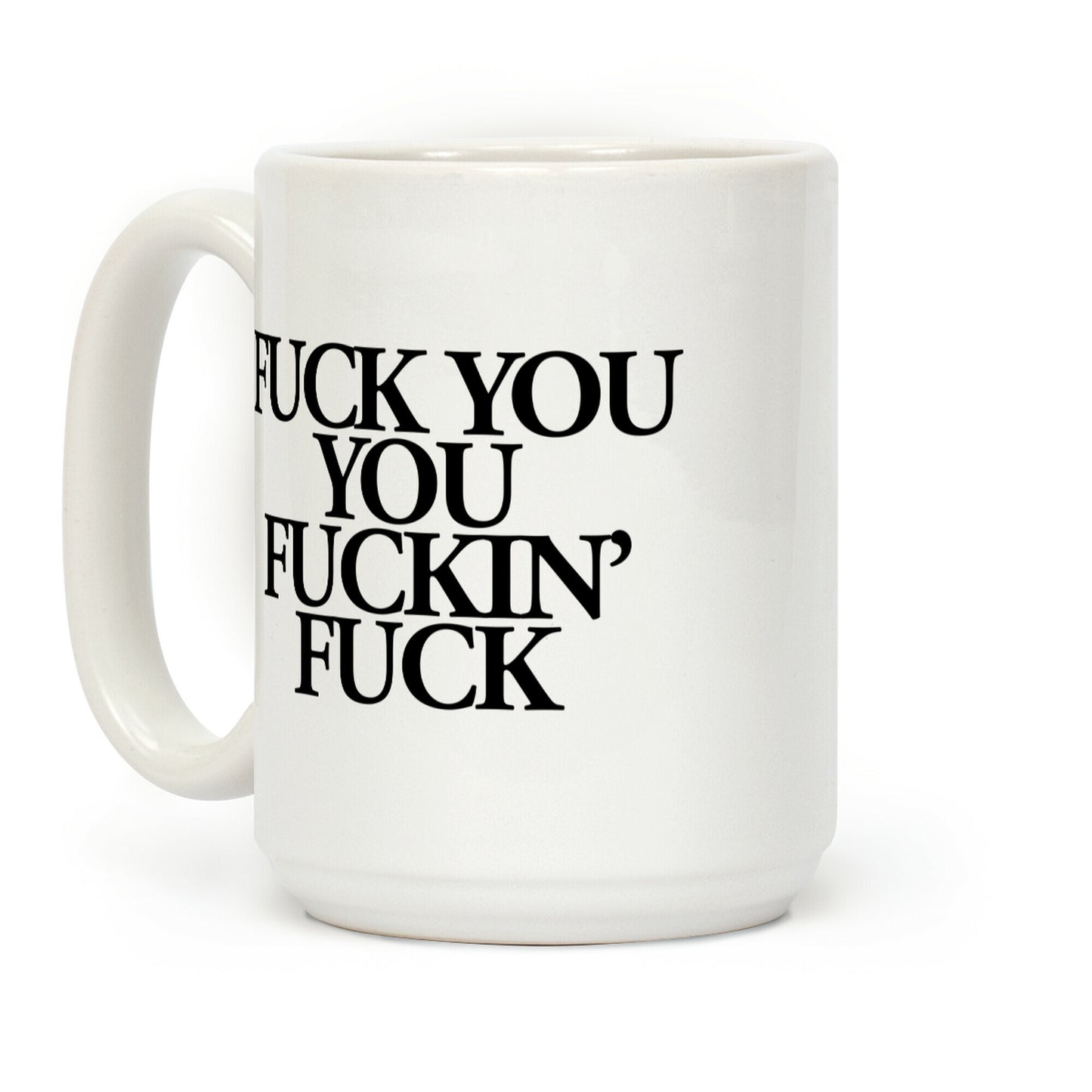 F*** You, You F***in' F*** Coffee Mug