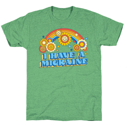 I Have a Migraine Retro Rainbow Unisex Triblend Tee