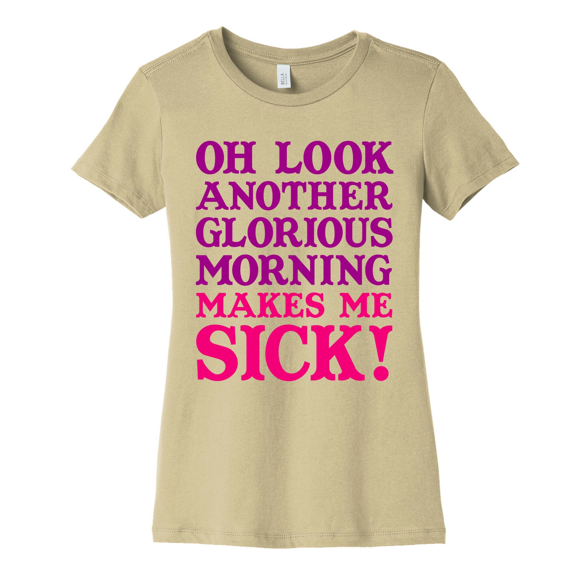 Oh Look, Another Glorious Morning Women's Cotton Tee