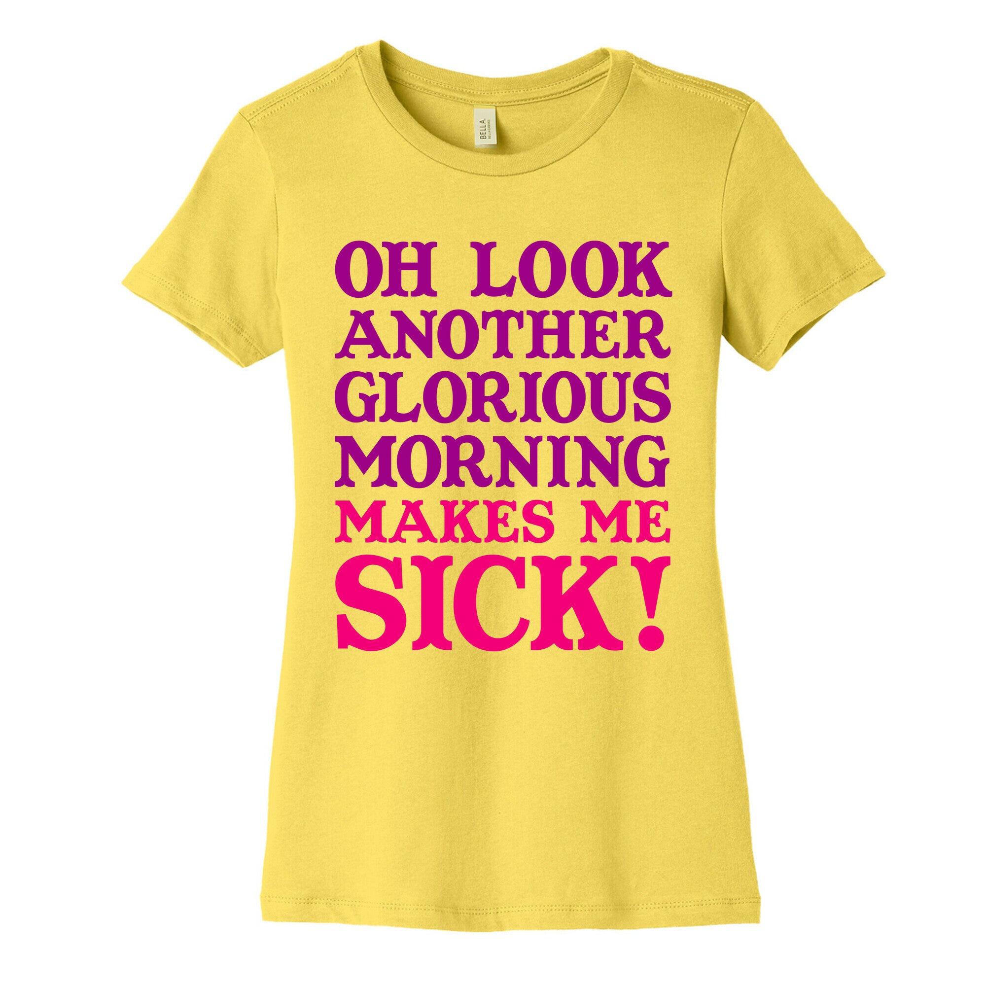 Oh Look, Another Glorious Morning Women's Cotton Tee