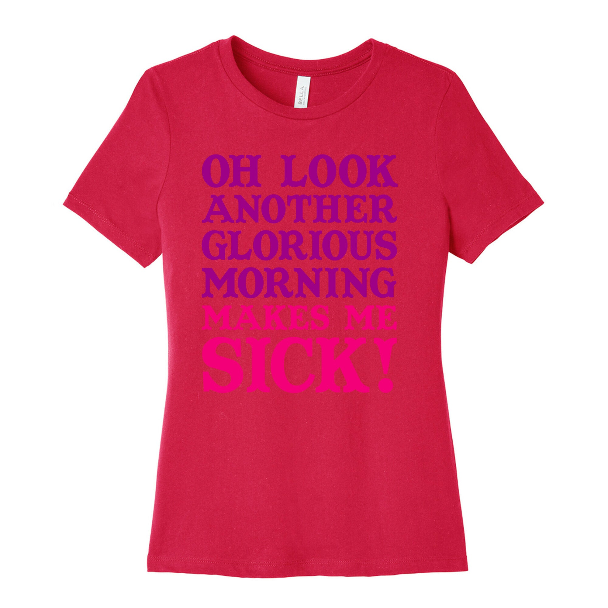 Oh Look, Another Glorious Morning Women's Cotton Tee