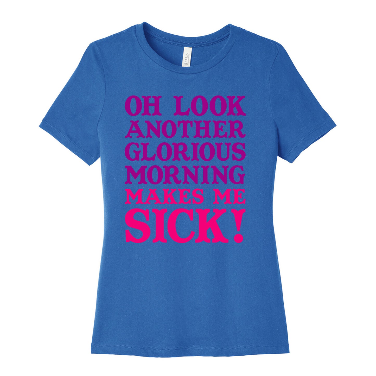 Oh Look, Another Glorious Morning Women's Cotton Tee