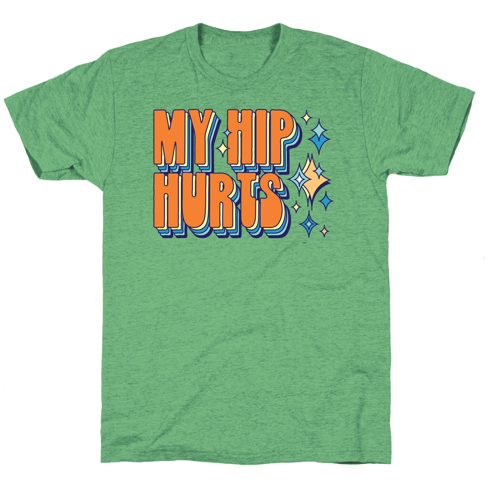 My Hip Hurts Unisex Triblend Tee