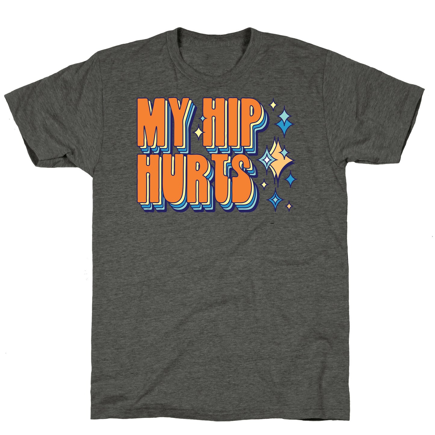 My Hip Hurts Unisex Triblend Tee