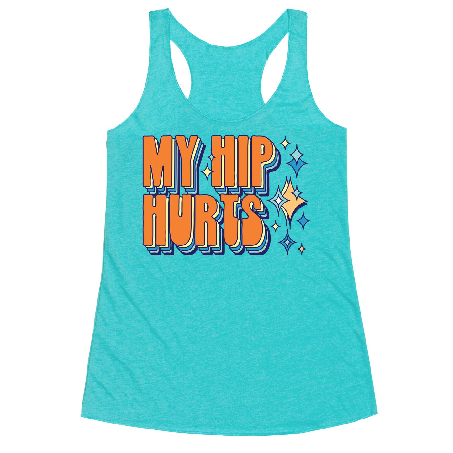 My Hip Hurts Racerback Tank