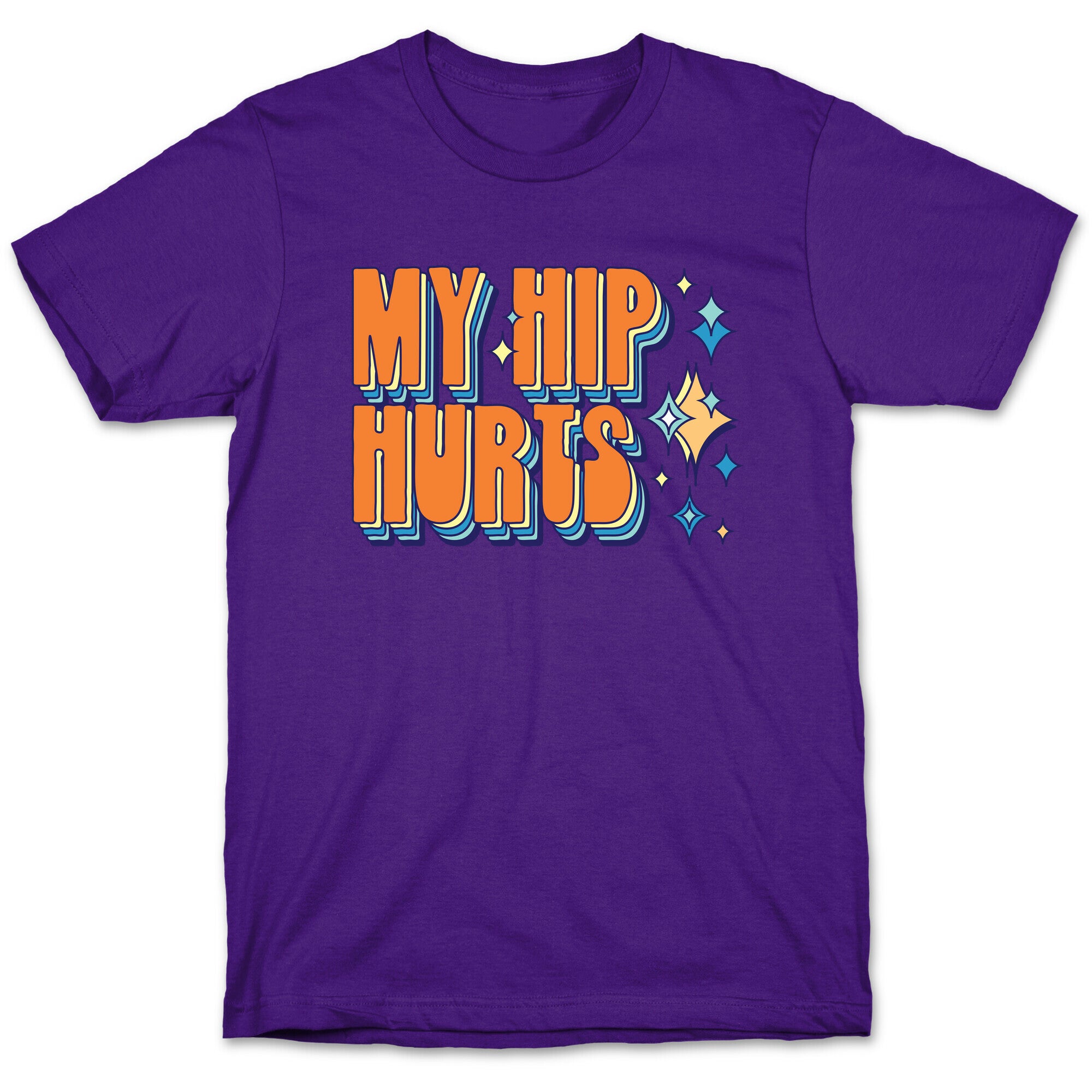 My Hip Hurts T-Shirt