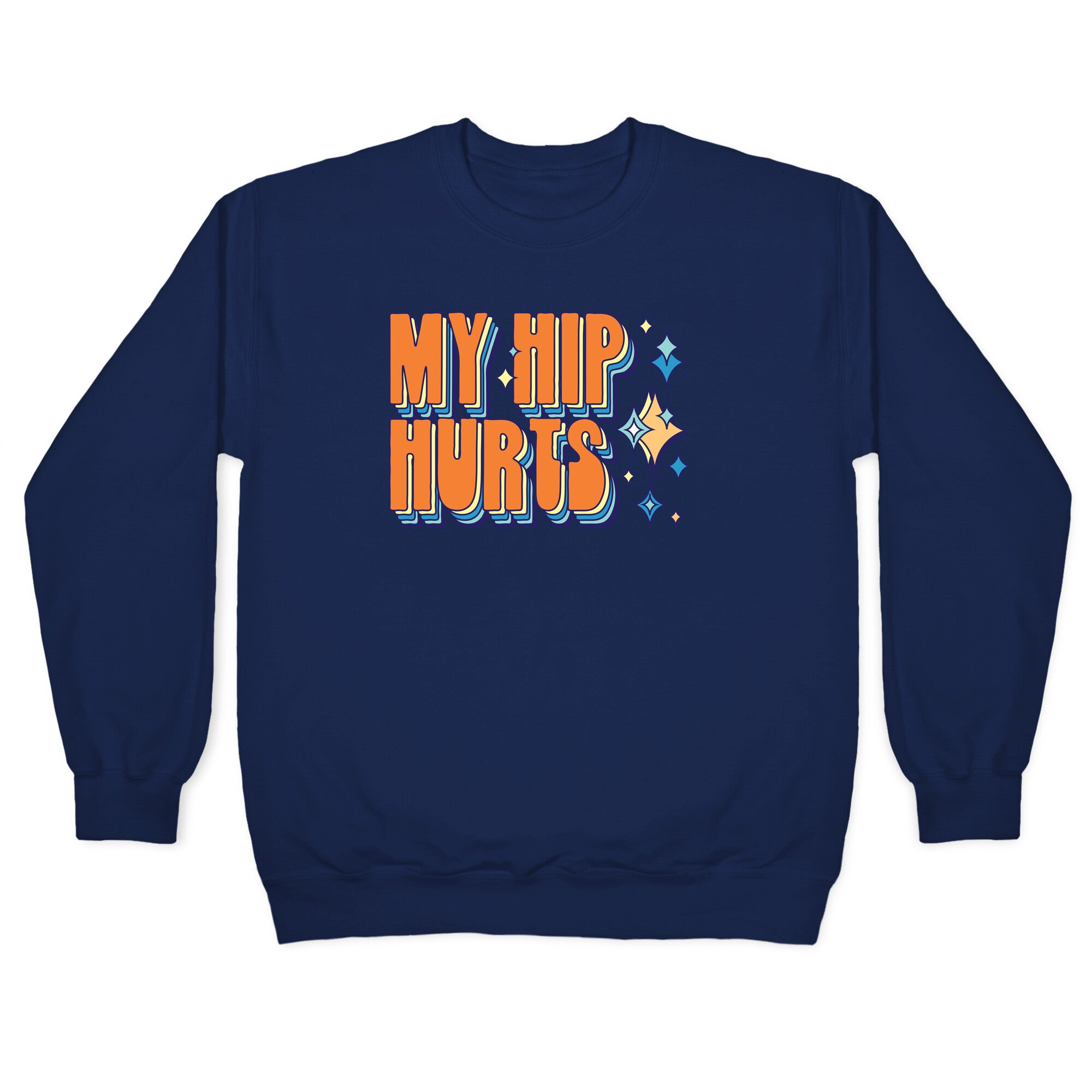 My Hip Hurts Crewneck Sweatshirt