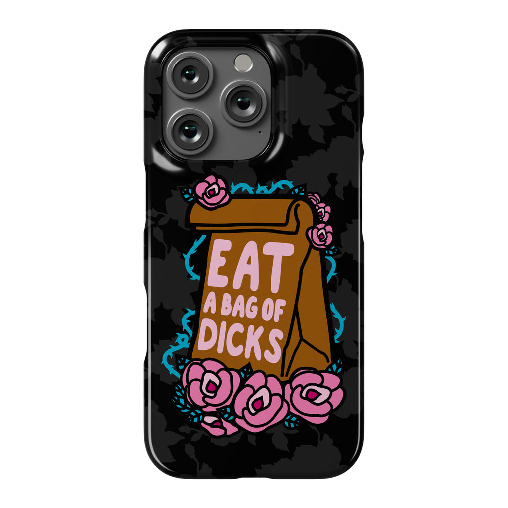 Eat A Bag of Dicks Phone Case