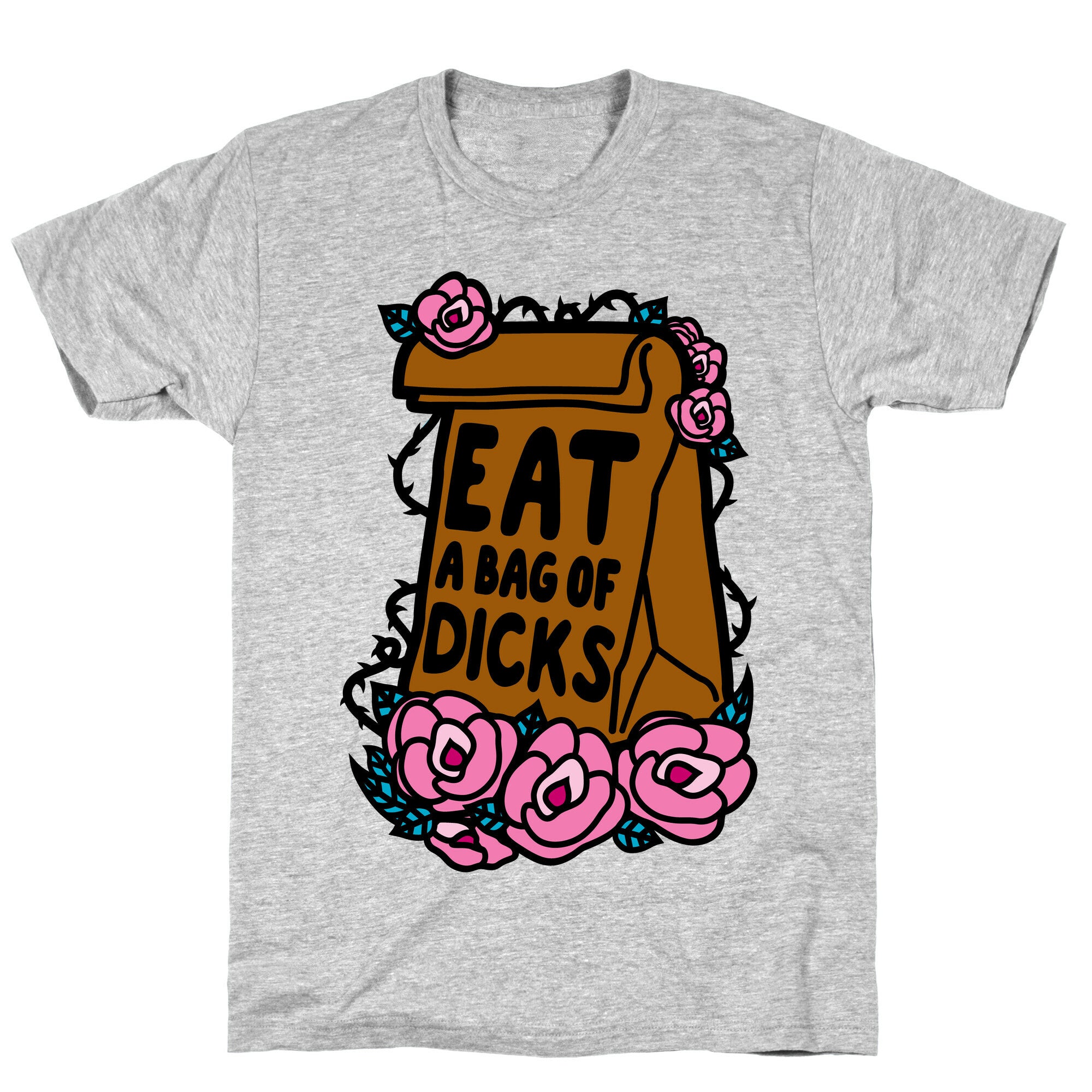 Eat A Bag of Dicks T-Shirt