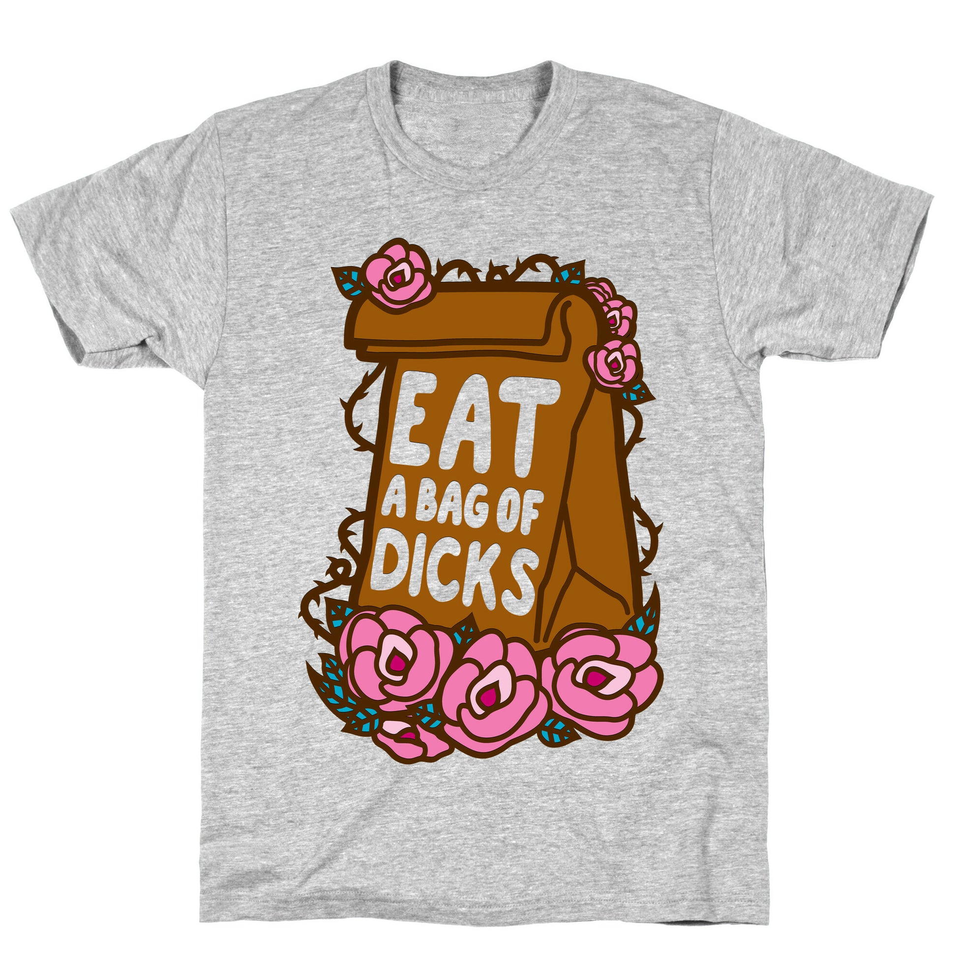 Eat A Bag of Dicks T-Shirt