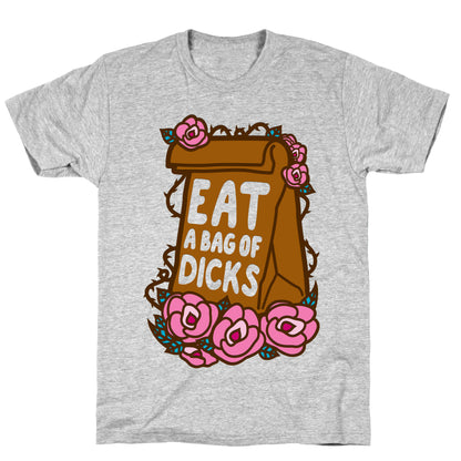 Eat A Bag of Dicks T-Shirt