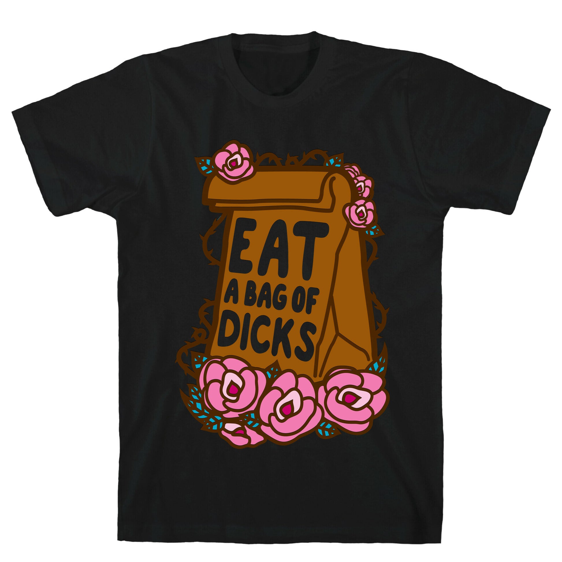 Eat A Bag of Dicks T-Shirt