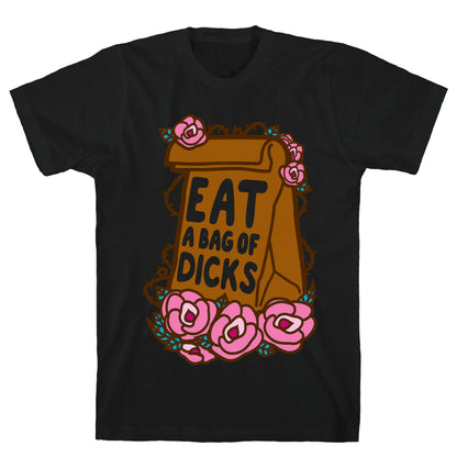 Eat A Bag of Dicks T-Shirt