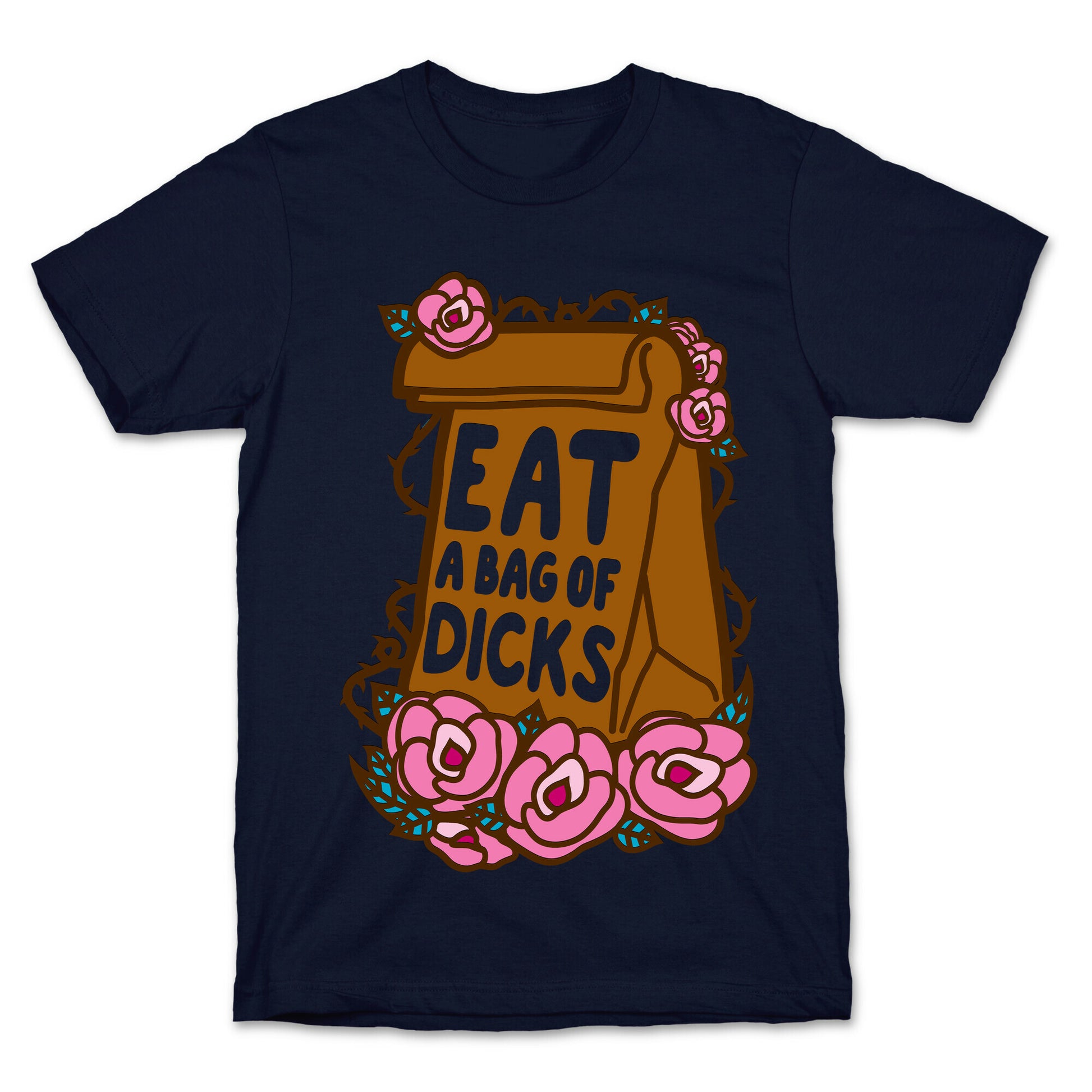 Eat A Bag of Dicks T-Shirt