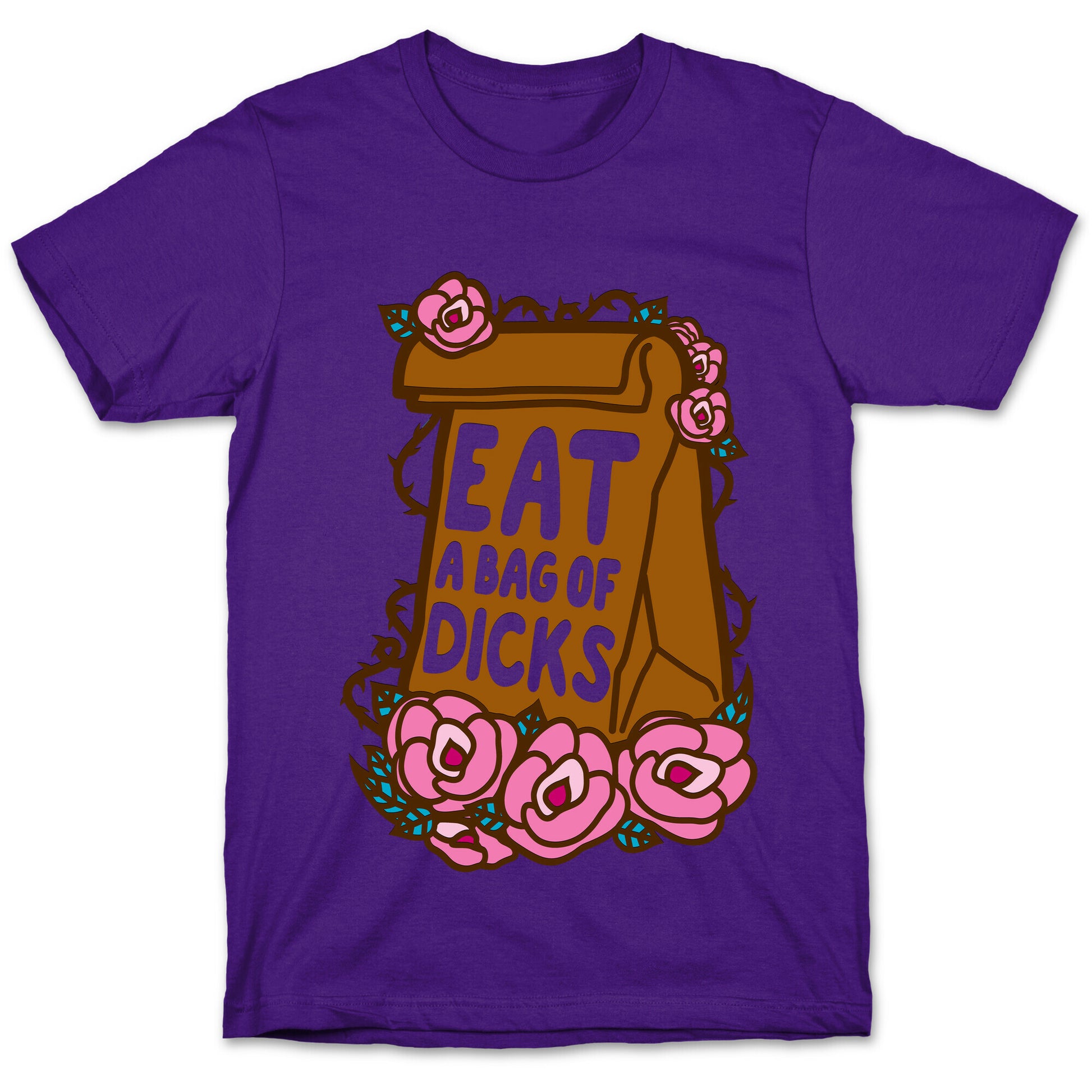 Eat A Bag of Dicks T-Shirt