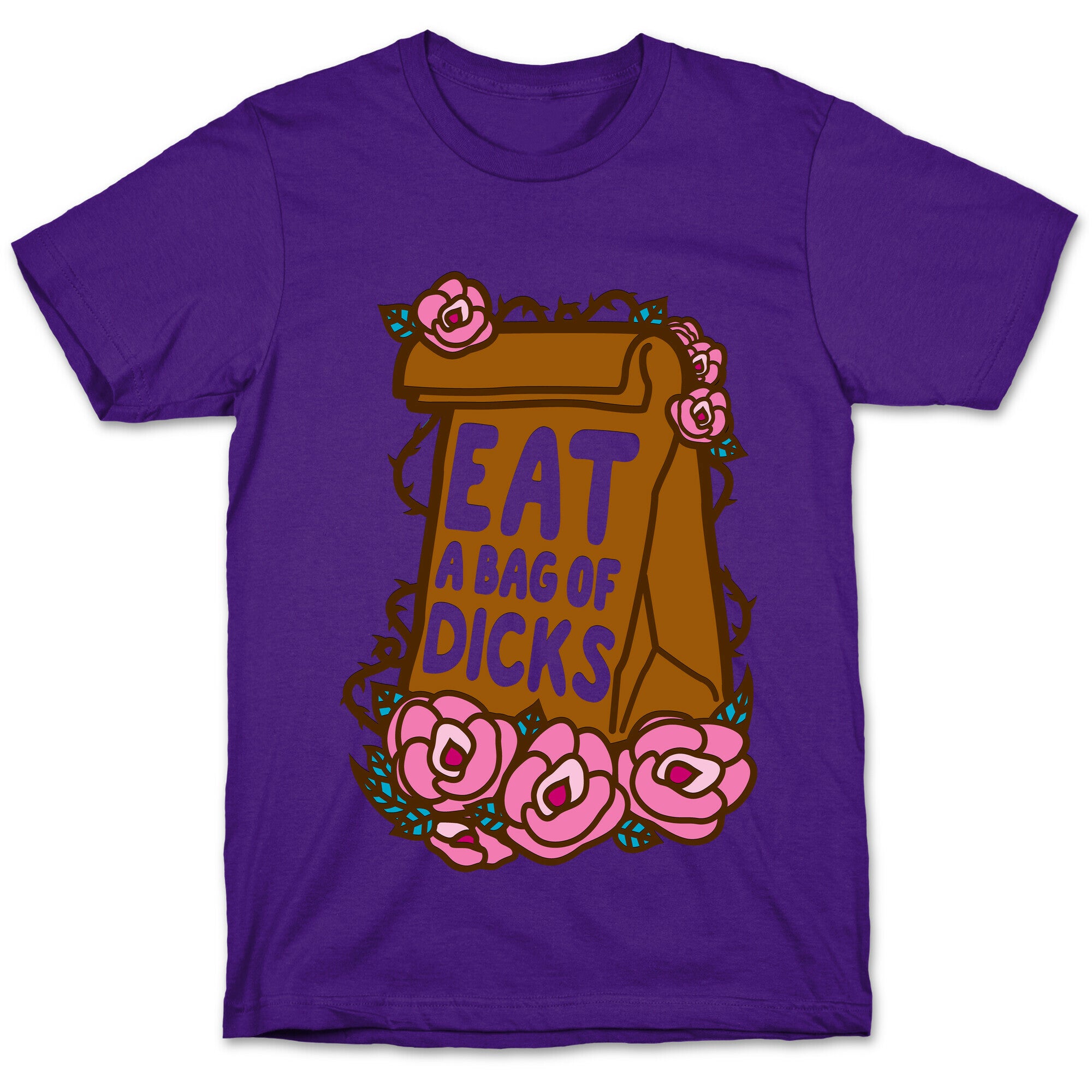 Eat A Bag of Dicks T-Shirt