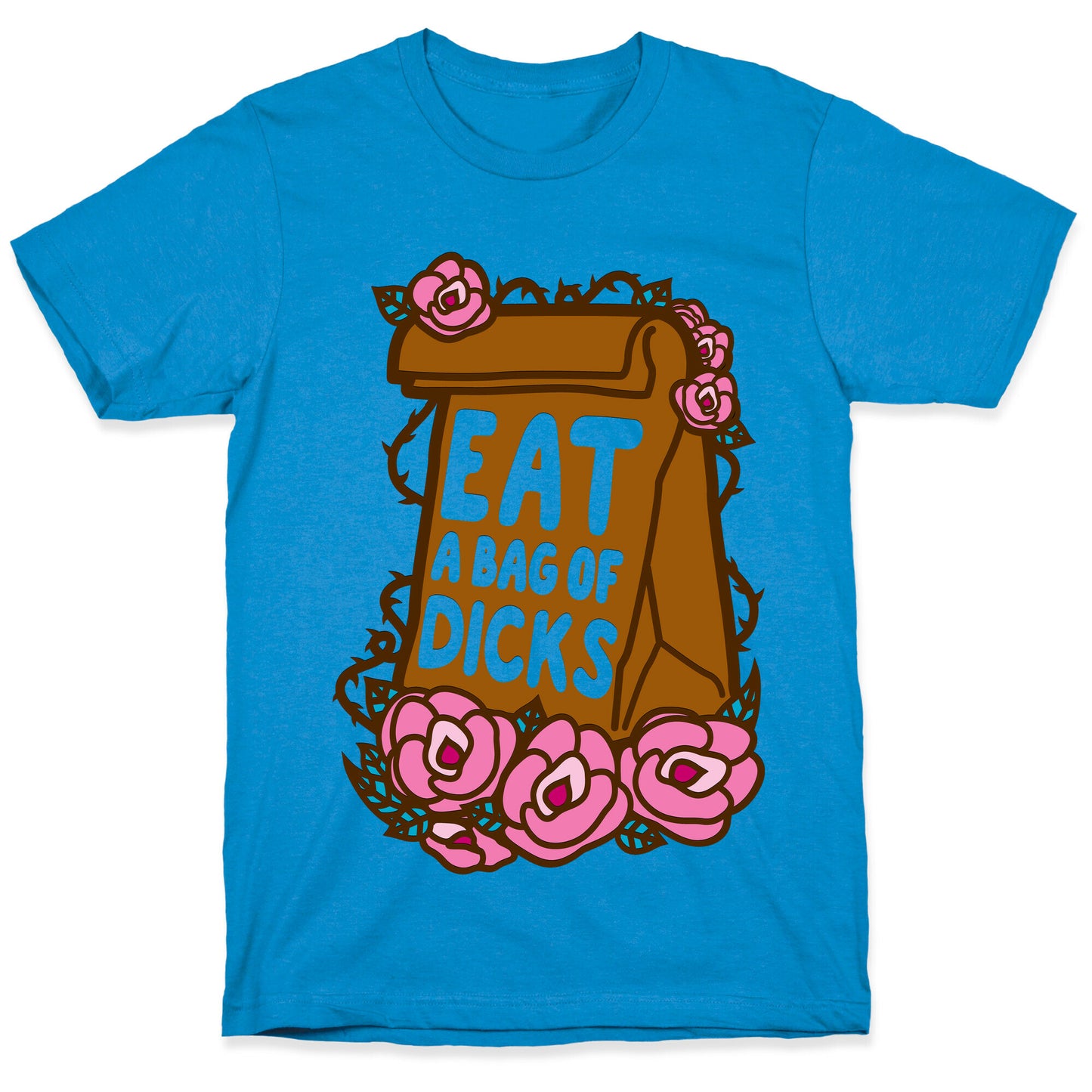 Eat A Bag of Dicks T-Shirt