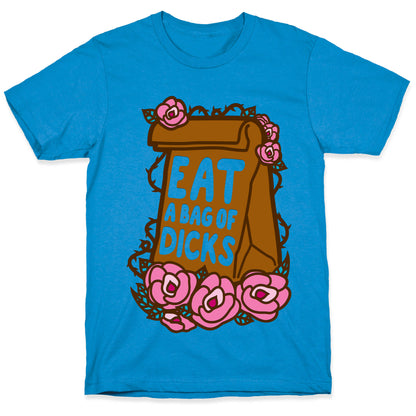 Eat A Bag of Dicks T-Shirt