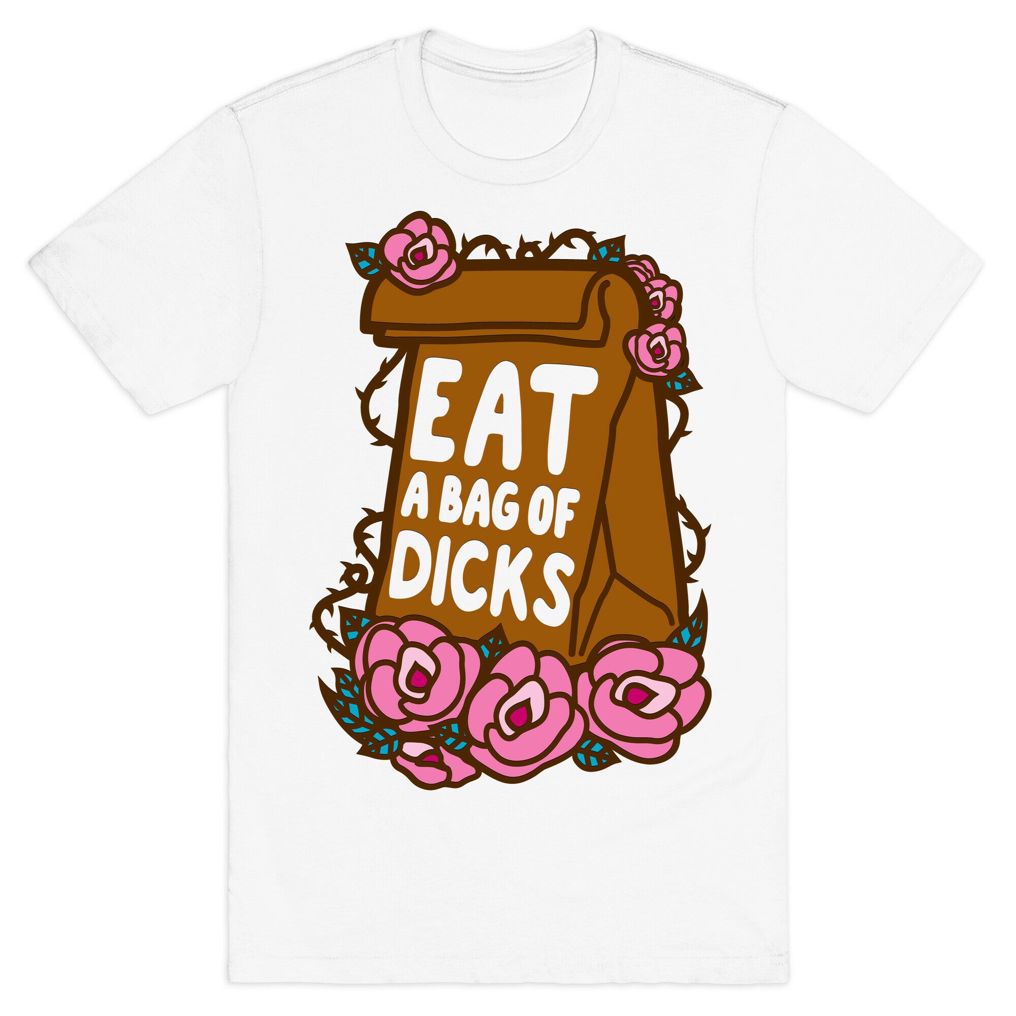 Eat A Bag of Dicks T-Shirt