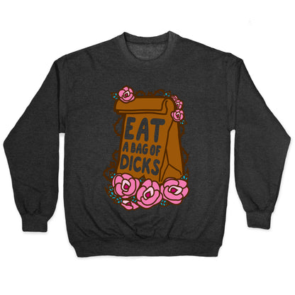 Eat A Bag of Dicks Crewneck Sweatshirt