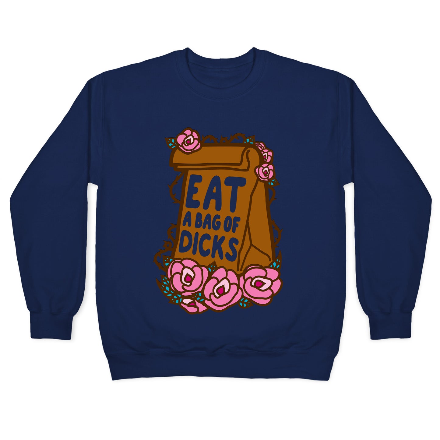 Eat A Bag of Dicks Crewneck Sweatshirt