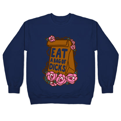 Eat A Bag of Dicks Crewneck Sweatshirt