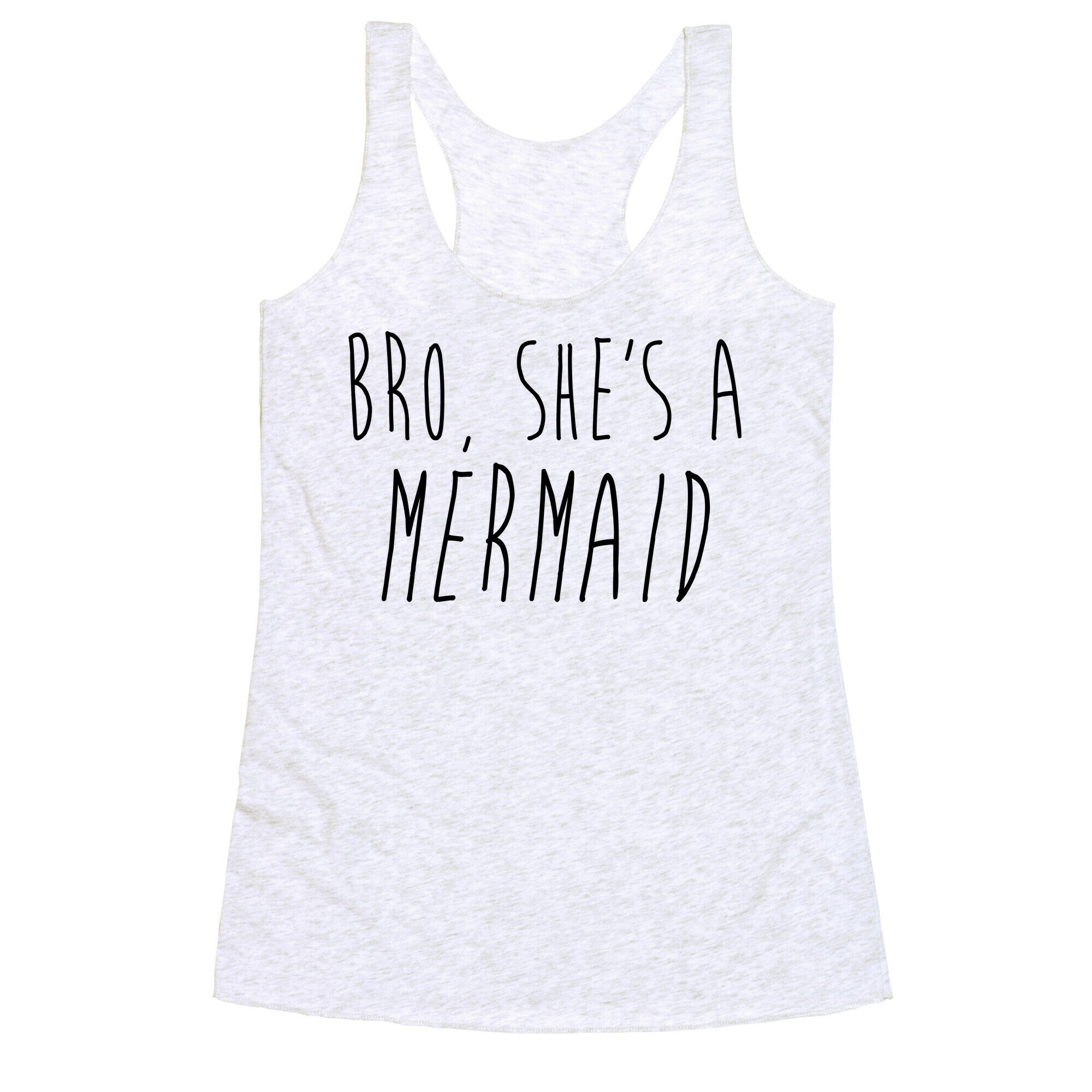 Bro, She's A Mermaid Racerback Tank